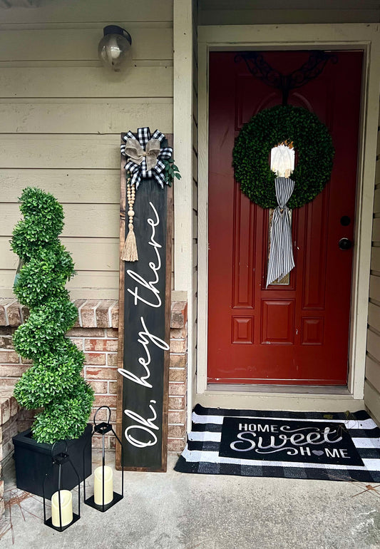 Oh, Hey There- Leaning Porch Sign