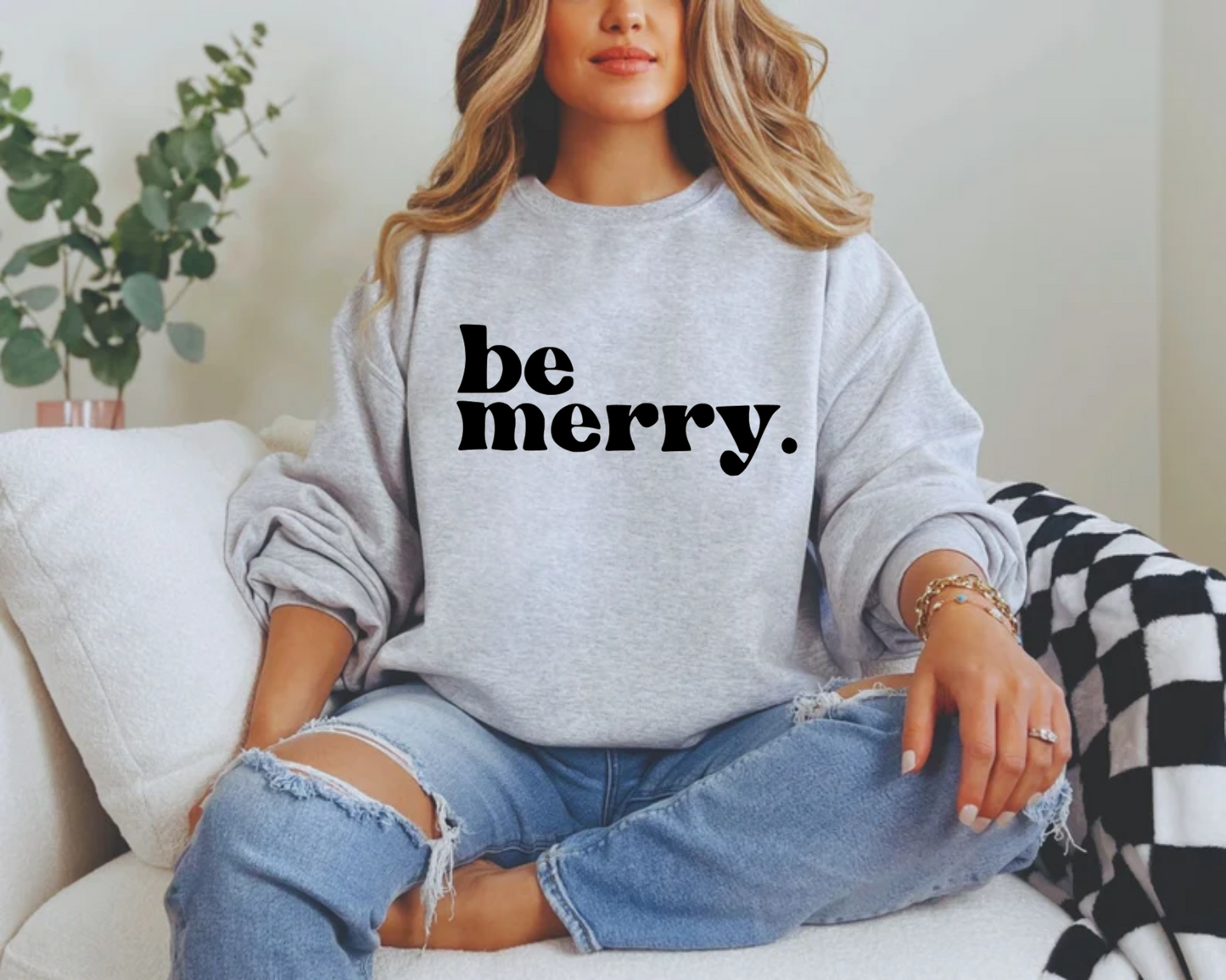 Be Merry. Sweatshirt