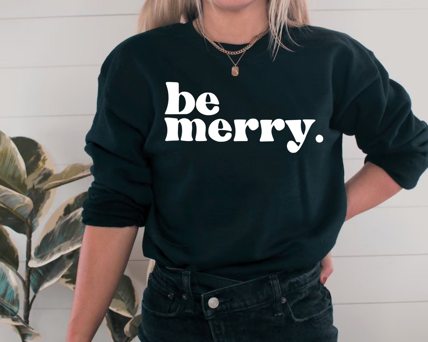 Be Merry. Sweatshirt